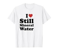 I Love Still Mineral Water T-Shirt