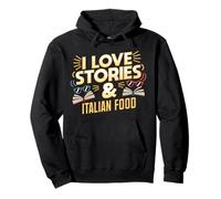 I Love Stories and Italian Food | Livre Amateur de pâtes Humour Sweat à Capuche