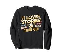 I Love Stories and Italian Food | Livre Amateur de pâtes Humour Sweatshirt