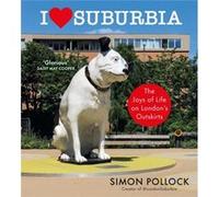 I Love Suburbia - Simon Pollock - Cornerstone - Livre en Anglais - Hardback Simon PollockSimon Pollock (Auteur)