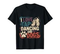 I Love Tap Dancing and Dogs Animal Pet Owner - T-Shirt