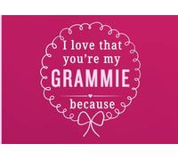 I Love That You're My Grammie Because: A Personal Gift Book to Share the Little Things That Make Grammie So Special
