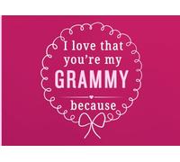 I Love That You're My Grammy Because: A Personal Gift Book to Share the Little Things That Make Grammy So Special