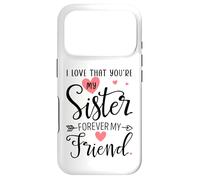 I Love That You're My Sister Always My Sis Forever My Friend Coque pour iPhone 17 Pro
