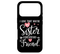 I Love That You're My Sister Always My Sis Forever My Friend Coque pour iPhone 17 Pro