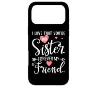 I Love That You're My Sister Always My Sis Forever My Friend Coque pour iPhone 17 Pro Max