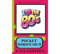 I Love the 80s Pocket Word Search - Easy Edition: Fun and Easy 1980s Word Search Puzzles | Retro Pop Culture, Music, Movies, and Nostalgia | Travel Size Puzzle Book for Adults, Teens, and Seniors