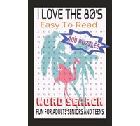I Love The 80's Word Search: Word Searches with Easy to Read Print about 1980s, 1980s music, 1980s movies, and More | 6x9 inches, 200 pages | 100 puzzles … Gift for Vacations, Holidays, and Free Time