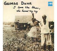 GEORGE DUKE - I LOVE THE BLUES,SHE HEARD MY CRY CD NEUF