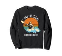 I Love The Feeling Before Peeling Out Whitewater Kayak Sweatshirt