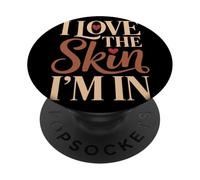 I Love The Skin I'm in Fierté Mélanine Amour Propre PopSockets PopGrip Adhésif