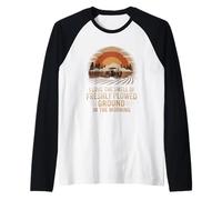I Love The Smell Of Freshly Labed Ground Corn Farmer Manche Raglan