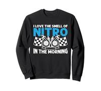 I Love The Smell of Nitro in The Morning Drag Racing Sweatshirt