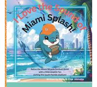I Love the Sound of Miami Splash!: Little Dolphin Fans visit the Stadium