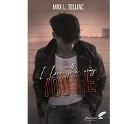 I love the way you lie - Max L. Telliac - BLACK INK EDITIONS - broché - Roman