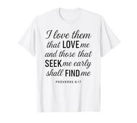 I Love Them That Love Me Proverbes 8:17 Écriture Bible Verse T-Shirt