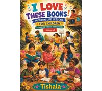 I Love These Books!: MODERN LIFE LESSONS FOR CHILDREN - CONVEYED THROUGH SHORT STORIES | Volume 2 |