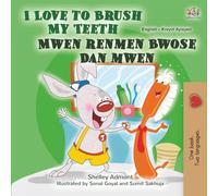 I Love to Brush My Teeth: English Haitian Creole Bilingual Book for Kids