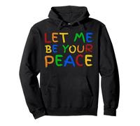 I Love To Come In Peace - I'm Peace - Let Me Be Your Peace Sweat à Capuche