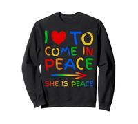 I Love To Come In Peace She Is Peace Funny Matching Couple Sweatshirt