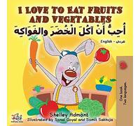 I Love To Eat Fruits And Vegetables (English Arabic Bilingual Book)