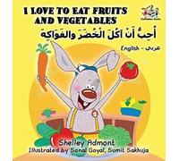 I Love To Eat Fruits And Vegetables (English Arabic Book For Kids)
