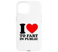 I Love to Fart in Public Coque pour iPhone 15