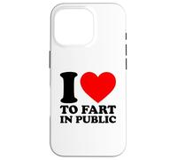 I Love to Fart in Public Coque pour iPhone 16 Pro