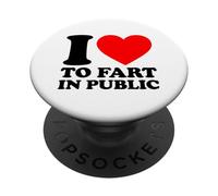 I Love to Fart in Public PopSockets PopGrip Adhésif