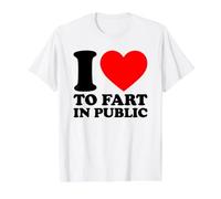 I Love to Fart in Public T-Shirt Graphique avec Valeur