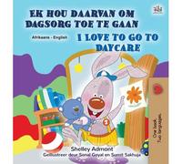I Love To Go To Daycare (Afrikaans English Bilingual Children's Book)