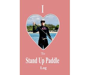 I LOVE TO STAND UP PADDLE LOG: This Paddle Boarding Log provides a time capsule of your SUP journey. Records your adventure in losing weight, toning ... while having fun outdoors with your friends.