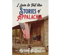 I Love to Tell the Stories of Appalachia - Myron C. Mullins - Trilogy Christian Publishing - ebook (ePub) - Livre