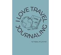 I love travel Journaling: Your Creative Space for Organization & Inspiration, 120 Dotted Pages