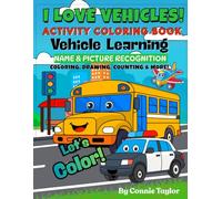 I Love Vehicles Activity Coloring Book: Vehicle Learning: Name and Picture Recognition