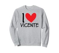 I Love Vicente Nom personnalisé Homme Guy BFF Friend Heart Sweatshirt