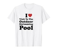I Love Visit to The Outdoor Swimming Pool T-Shirt