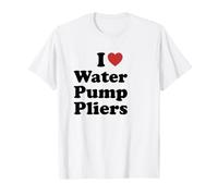 I Love Water Pump Pliers T-Shirt