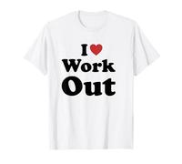 I Love Work Out T-Shirt
