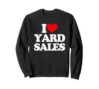 I Love Yard Sales - Dire drôle Sarcastique Fantaisie Yard Sale Sweatshirt