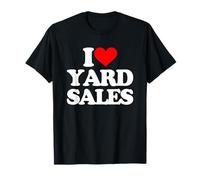 I Love Yard Sales - Dire drôle Sarcastique Fantaisie Yard Sale T-Shirt