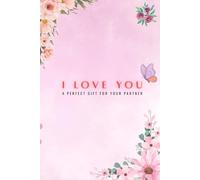 I LOVE YOU: A PERFECT GIFT FOR YOUR PARTNER