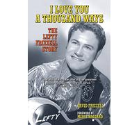 I Love You a Thousand Ways: The Lefty Frizzell Story