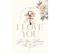 I Love You: A Unique Heartfelt Gift Book Filled with Thousands of ‘I Love You’ Messages for Someone Truly Special