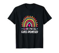 I Love You All Class a renvoyé un enseignant le dernier jour d'école T-Shirt