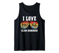 I Love You All Class Dismissed Last Day of School Teacher Débardeur