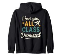 I Love You All Class Dismissed Merci Enseignant Fin Scolaire Sweat à Capuche