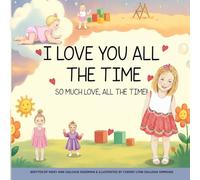 I Love You All The Time: So Much Love, All The Time!!