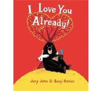 I Love You Already Board Book by Jory John & Illustrated by Benji Davies Jory John Illustrated by Benji Davies (Auteur)