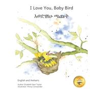I Love You, Baby Bird: Love in Different Languages in English and Amharic